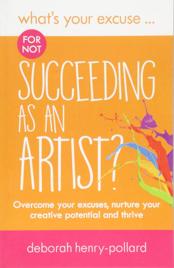 What's your excuse... For not succeeding as an artist